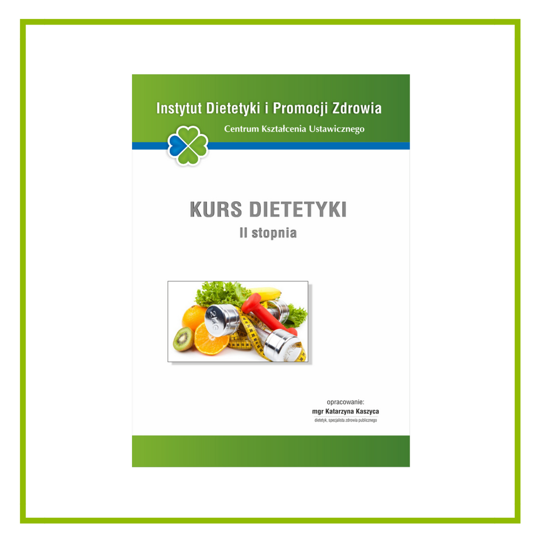 DIETETYKA II STOPNIA (ŚREDNIOZAAWANSOWANY)